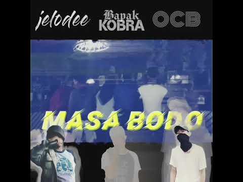 Masa Bodo! - jelodee ft. Bapak Kobra & OCB
