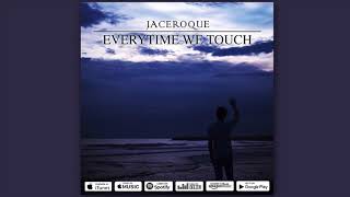 Jace Roque - Everytime We Touch (Audio) [PREVIEW]
