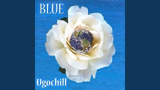 Ugochill - Blue video