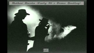 The Sisters of Mercy - Mother Russia (Early 80´s Demo Bootleg)