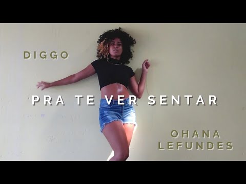 Diggo - Pra te ver sentar | Coreografia Ohana Lefundes
