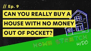 Can You Really Buy a House With No Money Out of Pocket?