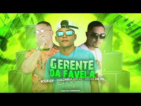 🔵 BOLA CH - LUCAS DO VG - COLÔMBIA DA ZS - GERENTE DA FAVELA - BREGA FUNK