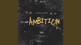 Too Much Ambition