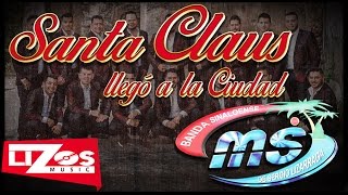 BANDA MS - SANTA CLAUS LLEGÓ A LA CIUDAD (LETRA)