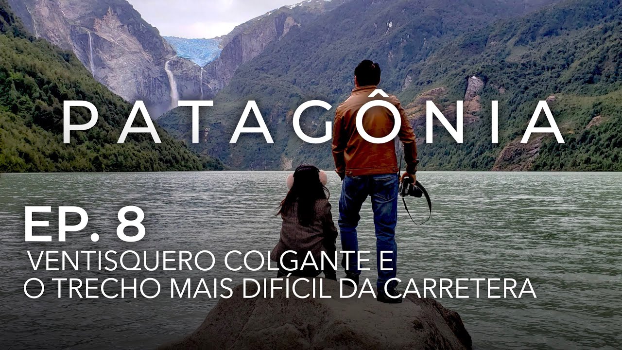 Ep.8: Carretera Austral, the Ventisquero Colgante and the Queulat Park to Coyhaique • PATAGONIA 4X4