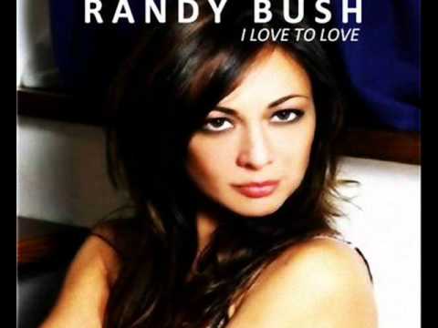Randy Bush - I Love To Love