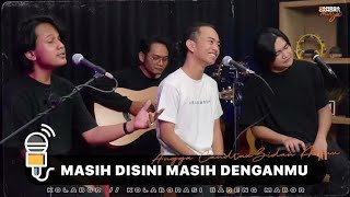 Download lagu MASIH DISINI MASIH DENGANMU - GOLIATH || COVER BY ANGGA CANDRA X ZIDAN X KHIFNU mp3