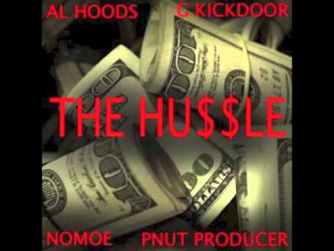 Al Hoods "The Hussle" Feat G KickDoor x Nomoe