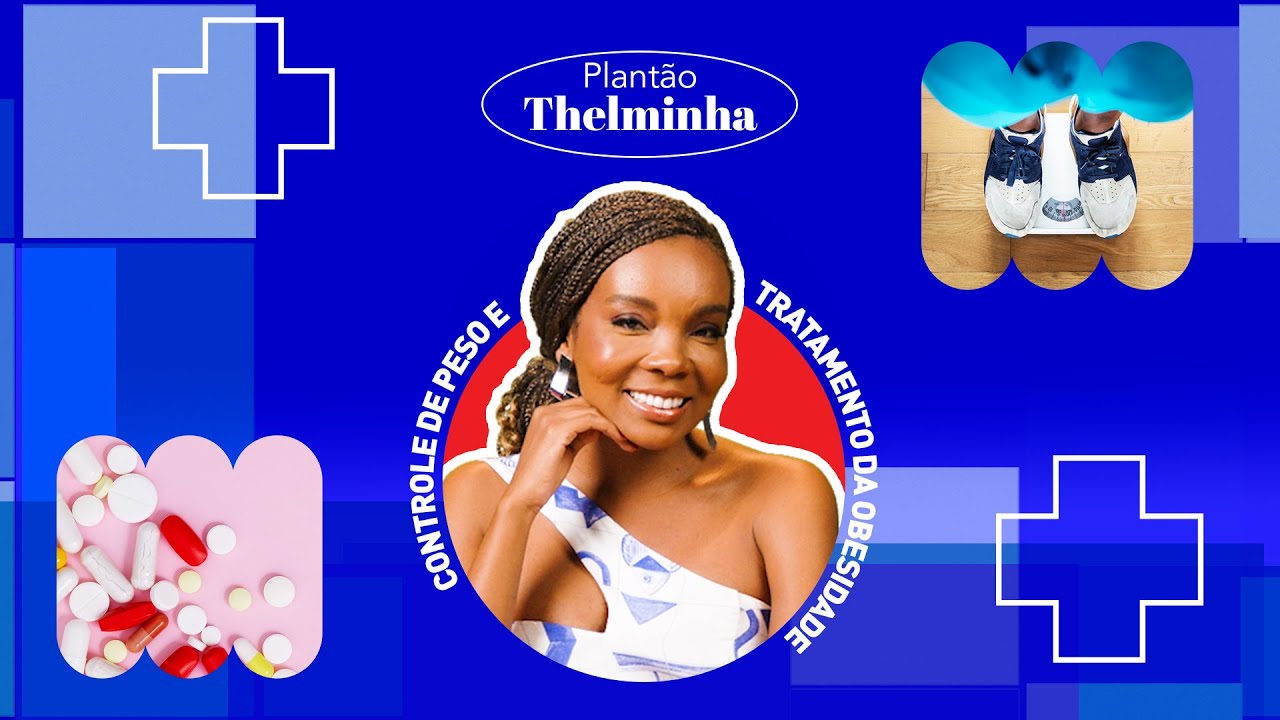 PLANTÃO THELMINHA - Controle de peso e tratamento da obesidade