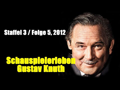 Schauspielerleben:  Gustav Knuth  (Staffel 3 / Folge 5, 2012)
