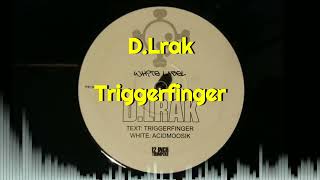 D.Lrak - Triggerfinger