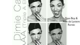 Dimie Cat - AAA Triple A EP - Track 3 Typo Boy and Alan de Laniere Remix
