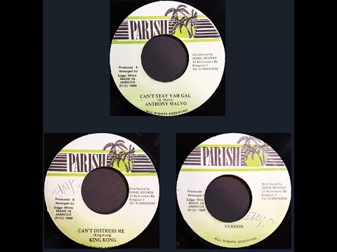 Anthony Malvo - Can't Stay Yah Gal / King Kong - Can't Distress Me (Edgar White - Parish 1988)
