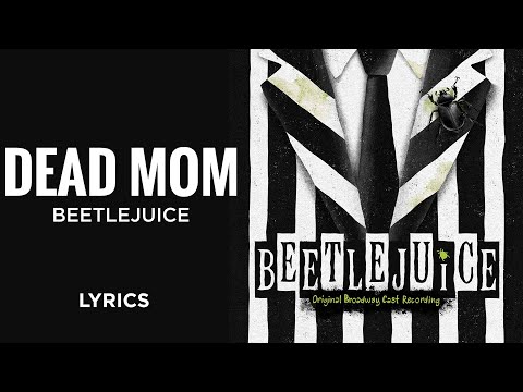 Beetlejuice - Dead Mom (LYRICS)