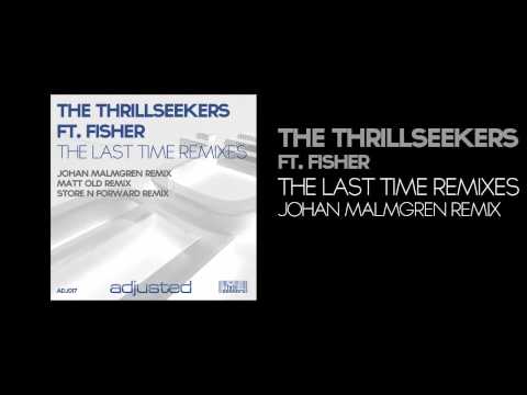 The Thrillseekers Ft Fisher - The Last Time (Johan Malmgren Remix)