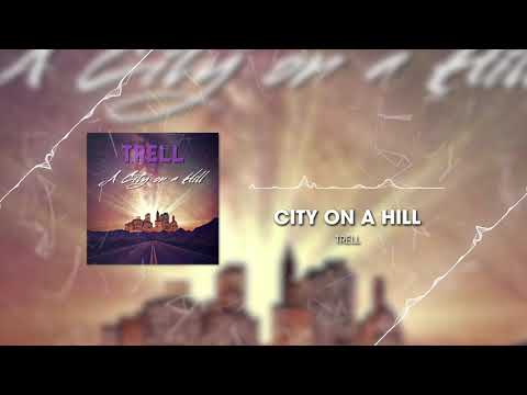 TRELL - City on a Hill (prod. by Chewkas Connect)