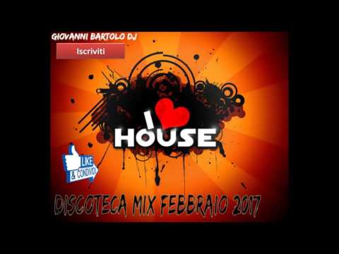 DISCOTECA MIX FEBBRAIO 2017 || REMIX HOUSE COMMERCIALE TORMENTONI #27