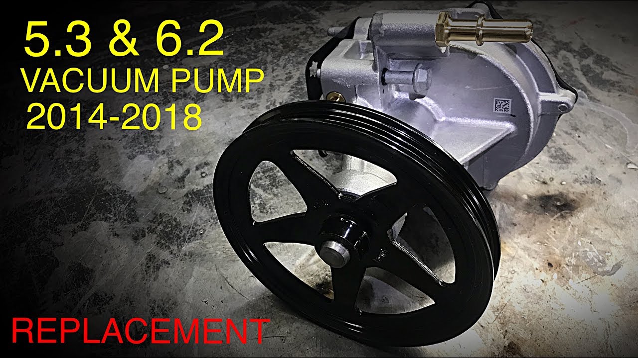 Gm Silverado Sierra Vacuum Pump Replacement 5.3 & 6.2 (2014-2018)