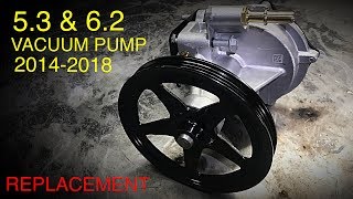 Gm Silverado Sierra Vacuum Pump Replacement 5.3 & 6.2 (2014-2018)