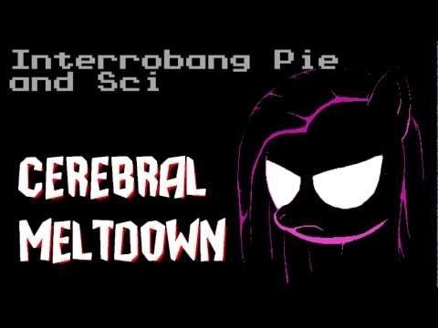 Interrobang Pie x Sci - Cerebral Meltdown