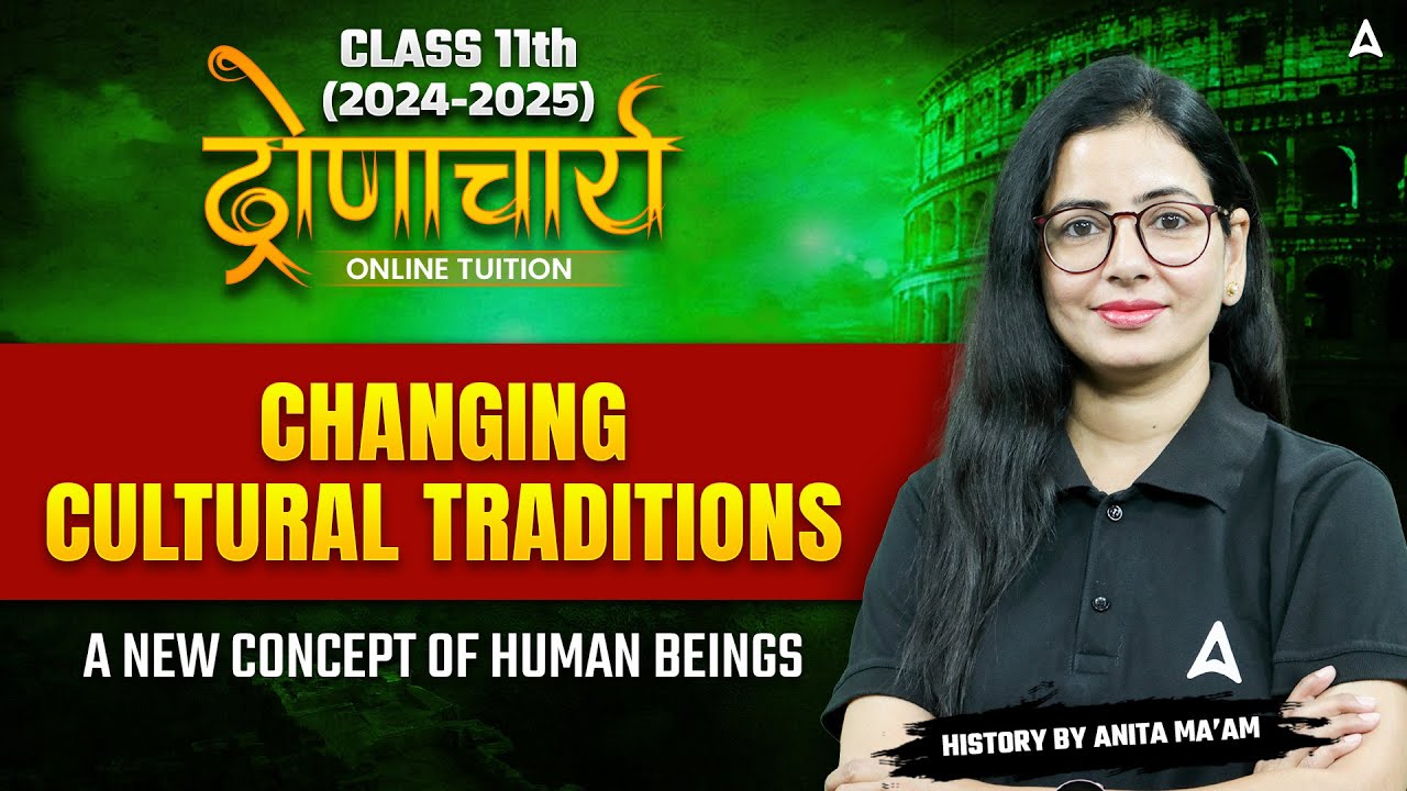 Class 11 History | Changing Cultural Traditions | A New Concept of Human Beings | By Anita Ma'am
