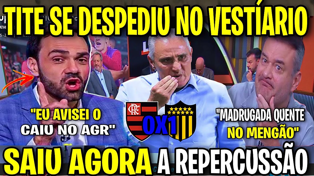 🚨🚨 IMPRENSA DEBATE A DEMISSÃO DE TITE NO FLAMENGO! CHEGOU A HORA DO ADEUS ! FLAMENGO 0X1 PEÑAROL