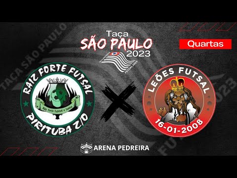 QUARTAS!!! Leões x Raiz Forte - TAÇA SÃO PAULO 2023 🏆