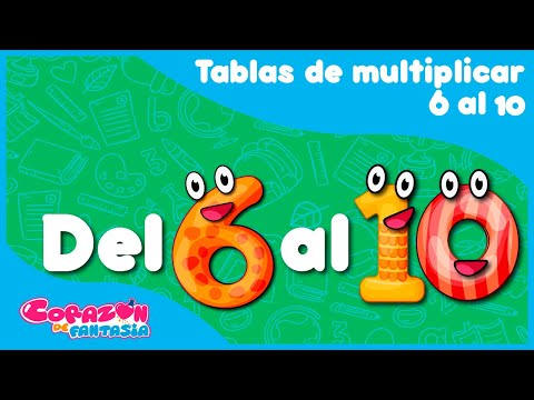 Tablas de multiplicar 6 al 10 - canciones infantiles / Corazón de Fantasía