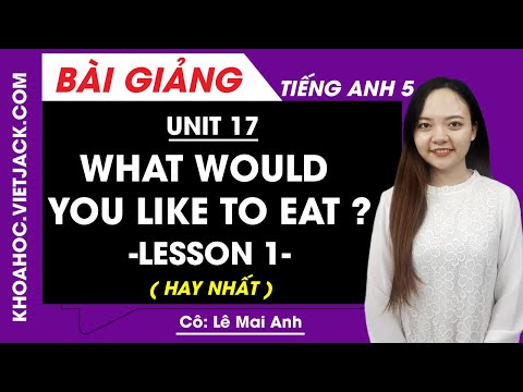 TIẾNG ANH 5. UNIT 17. LESSON 1