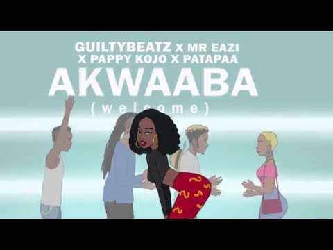 AKWAABA – GuiltyBeatz, Mr Eazi, Patapaa & Pappy Kojo ( Official Audio )