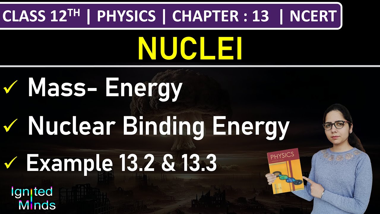 Class 12th Physics | Mass-Energy & Nuclear Binding Energy | Example 13.2 & 13.3 | Chapter 13 | NCERT