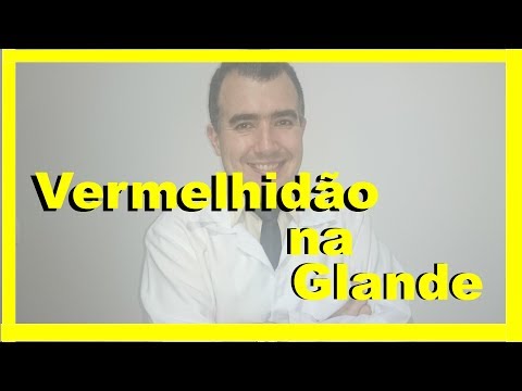 Vermelhidão na glande: o que faço agora Doutor?