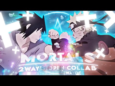 2WAY's Open Collab - Mortals - [AMV/Edit] (cancelled)