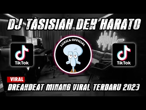 DJ TASISIAH DEK HARATO BREAKBEAT‼️BREAKBEAT MINANG VIRAL TERBARU 2023 | Luxica Remix Official
