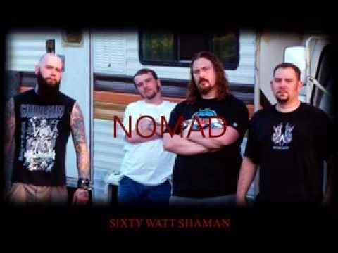 Sixty Watt Shaman - Nomad