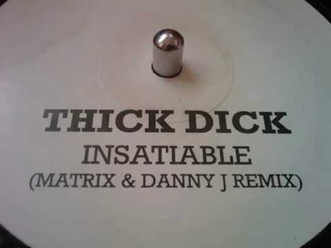 thick dick - insatiable (matrix and danny j remix)