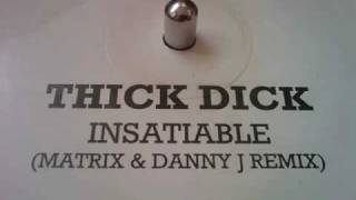 thick dick - insatiable (matrix and danny j remix)