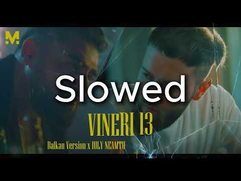 Majii x Iuly Neamtu - Vineri 13 - Slowed