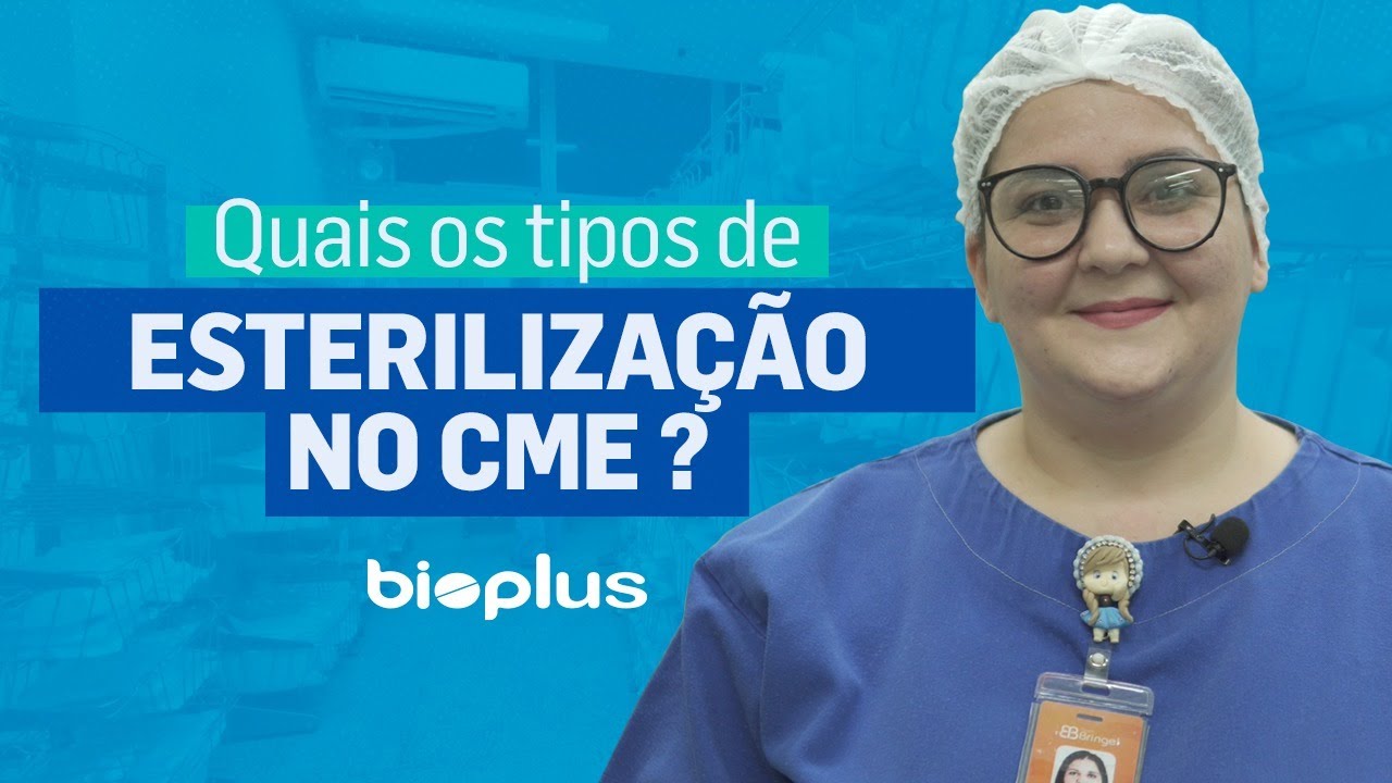 Bioplus - Quais os tipos de esterilização no CME?