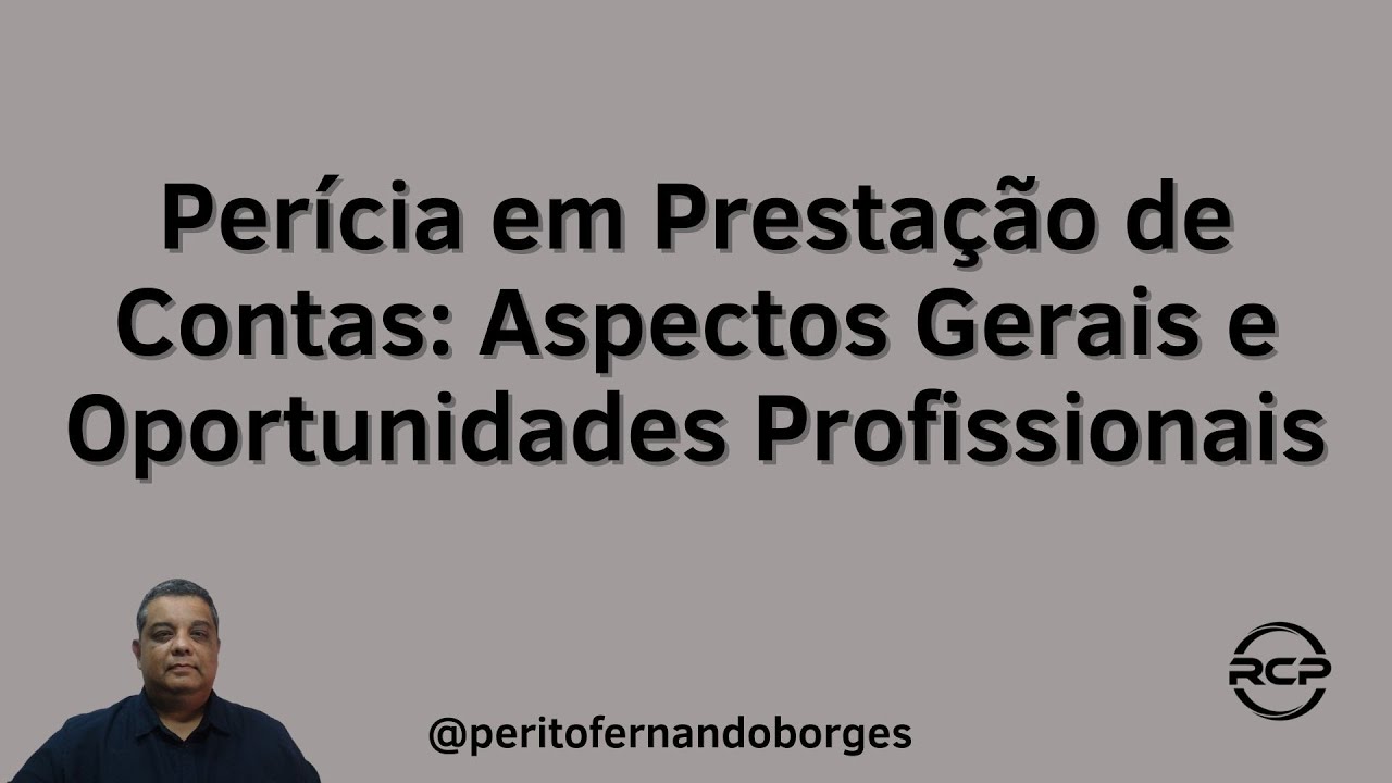 Perícia em Prestação de Contas: Oportunidades e Práticas no Mercado 21_11_2024