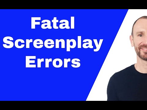How To Write A Screenplay: Fatal Error #1