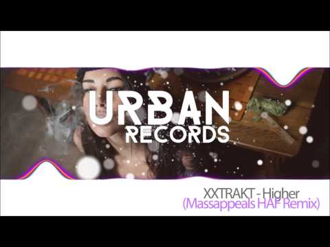 XXTRAKT - Higher (Massappeals HAF Remix)