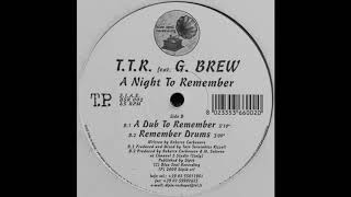 T.T.R. feat. G. Brew   a Night To Remember (A Dub To remember)