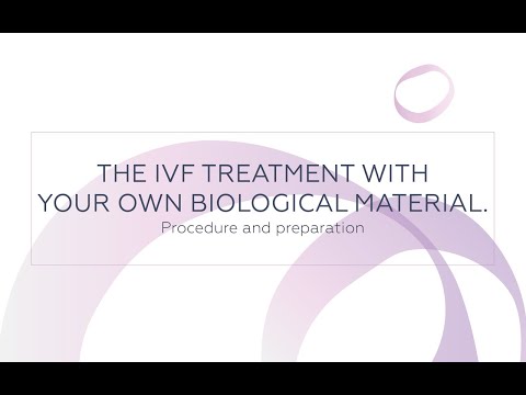 The IVF treatment with your own biological material. Procedure and preparation