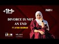 Divorce is not An End Ft Afana Shammas PART 1 | 1M SHOW |