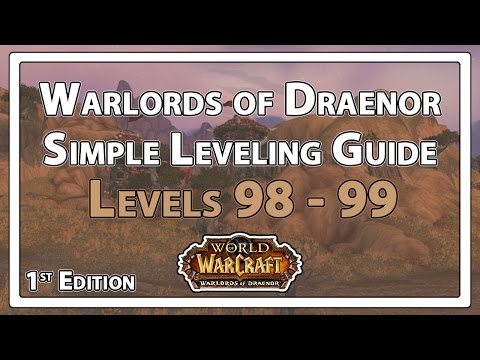 Warlords of Draenor: Leveling Guide (98-99 1st Edition)