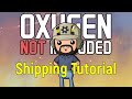 Shipping Tutorial | Oxygen Not Included