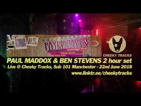 Paul Maddox & Ben Stevens (2 hour set) live @ Cheeky Tracks, Sub 101 Manchester - 22nd June 2018