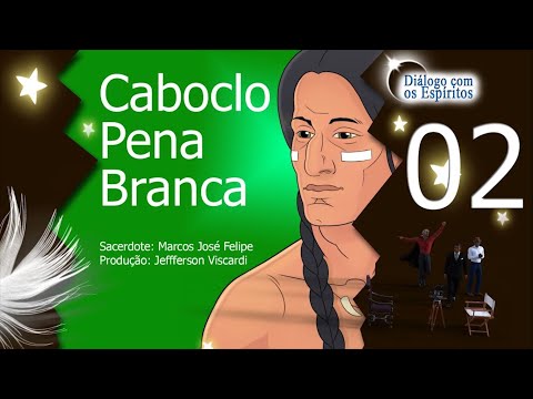 DcE 002 [Spiritual Communication] - Spirit: Caboclo Pena Branca - Medium Marcos José Felipe